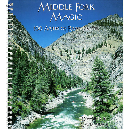 Middle Fork Magic Cookbook