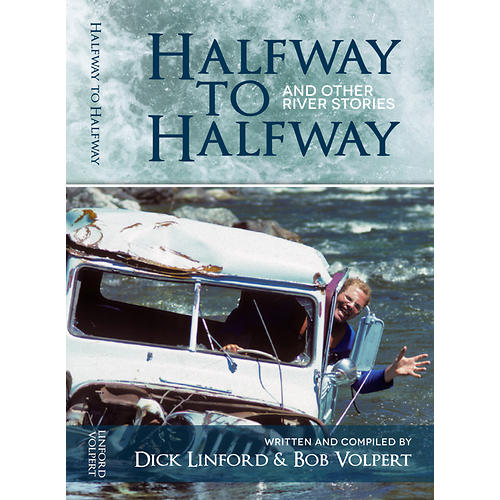 Halfway to Halfway and Other River Stories Book