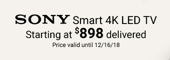 Sony 55-in. Smart 4K LED TV. Starting at $898 delivered. Price valid until 12/16/18. Discover More.