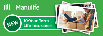 Manulife New 10-Year Term Life Insurance. More coverage, more value. For as little as 12 cents per day. Learn More.