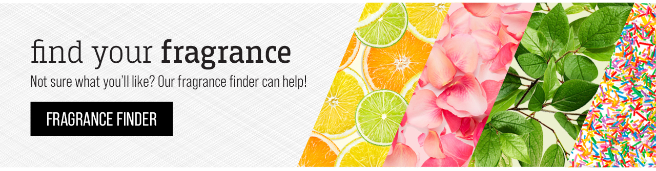 Not sure what fragrance you'll like? Our fragrance finder can help!