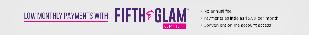 Low Monthly Payments with Fifth & Glam Credit
